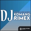 DJ Komang Rimex - DJ Dengarlah Bintang Hatiku