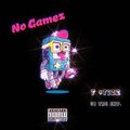 T $tizz - No Gamez (Explicit)