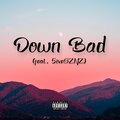 the captain、5IVESZNZ - Down Bad (feat. 5iveSZNZ)(Explicit)