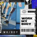 Spaces - Work My Body