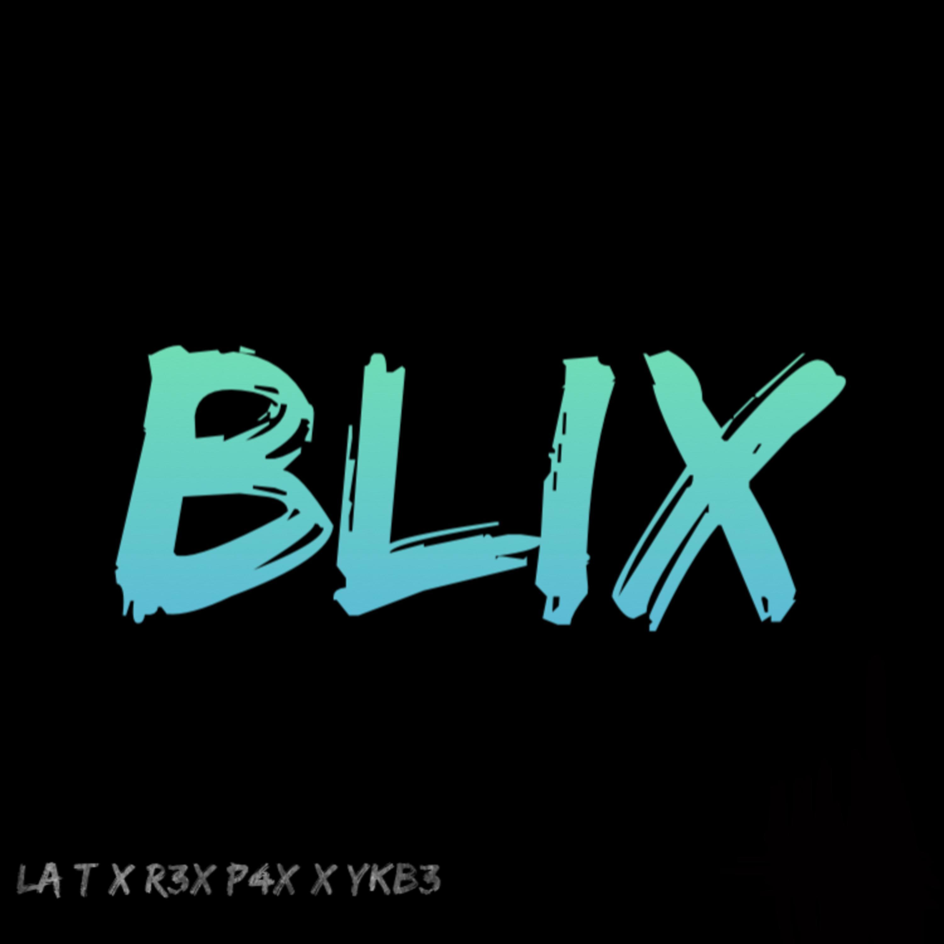 La T、R3X P4X、YKB3THREE - BLIX (Explicit)