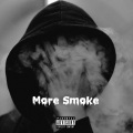 Uhm Brela、Mishaal、Frad、City Girl - More Smoke (feat. Mishaal frad & City Girl)(Explicit)