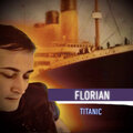 Florian - Titanic
