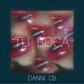 DANNI CB - Tu Boca