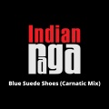 Vivek Ramanan、Akash Gururaja、Mithil Chakraborty、Mahesh Raghvan、Indianraga - Blue Suede Shoes - Fusion Raga - Adi Tala (Indian Mix)