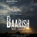 Baarish Ban Jaana (feat. Shaurya  JhaStebin Ben & Payal Dev)(UnpluggedCover)