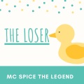 MC Spice The Legend - The Loser (Explicit)