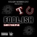 Ramos、Young spank - Foolish (feat. Young spank)(Explicit)