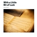 billy taylor trio、Quincy Jones Orchestra - With a Little Bit of Luck