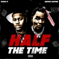 Half The Time (feat. Kevin Gates)