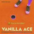 Vanilla Ace - You're Not Mine (Apollo 84 Remix)