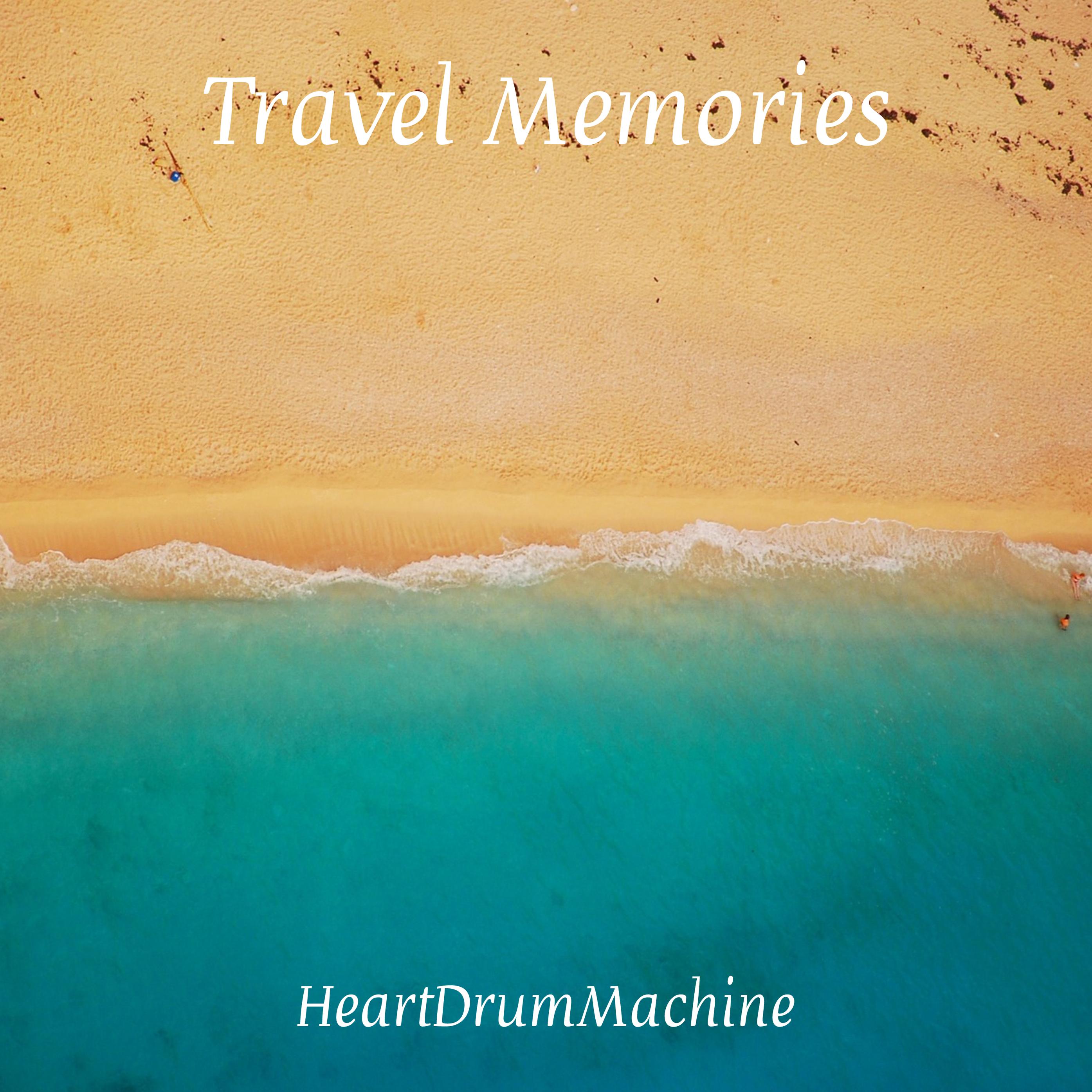 HeartDrumMachine - Travel Memories