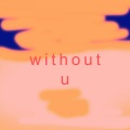 Jupe - Without U