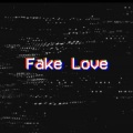 Fake Love