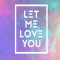 Electronic - Let Me Love You