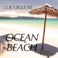 Club Turquoise - Ocean Beach (Tike Deep Mix Remix)