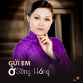 Hà Vân、Mai Tiến Dũng - Gửi Em Ở Cuối Sông Hồng
