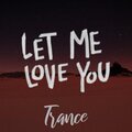 Electronic - Let Me Love You Trance