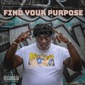 Boss Haymakar - Find Your Purpose (Explicit)