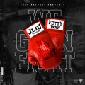 We Gon Fight (feat. Fetty Wap)(Explicit)