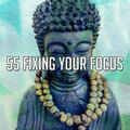 55 Fixing Your Focus