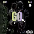 Dad Jackson、Luxs - Go (Explicit)