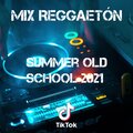 Dj Viral TikToker - Mix Reggaetón Summer Old School 2021