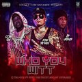 CJ THA GOV、Byrd the Ghost - Who You Wit (feat. Byrd The Ghost)(Explicit)