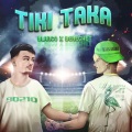 Tiki Taka (feat. Berechet)(Explicit)