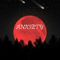 ANXIETY