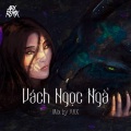 Arx、Anh Rồng - Vách ngọc ngà (feat. Anh Rồng)