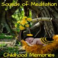 Sounds of Meditation - Childhood Memories