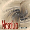 Rave Dil - Masafula