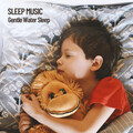 Sleep Music、Deep Sleep Music Experience、Sleep Magic - Gentle Tones and Splash