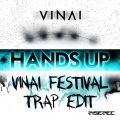 VINAI - Hands Up (VINAI Festival Trap Edit)