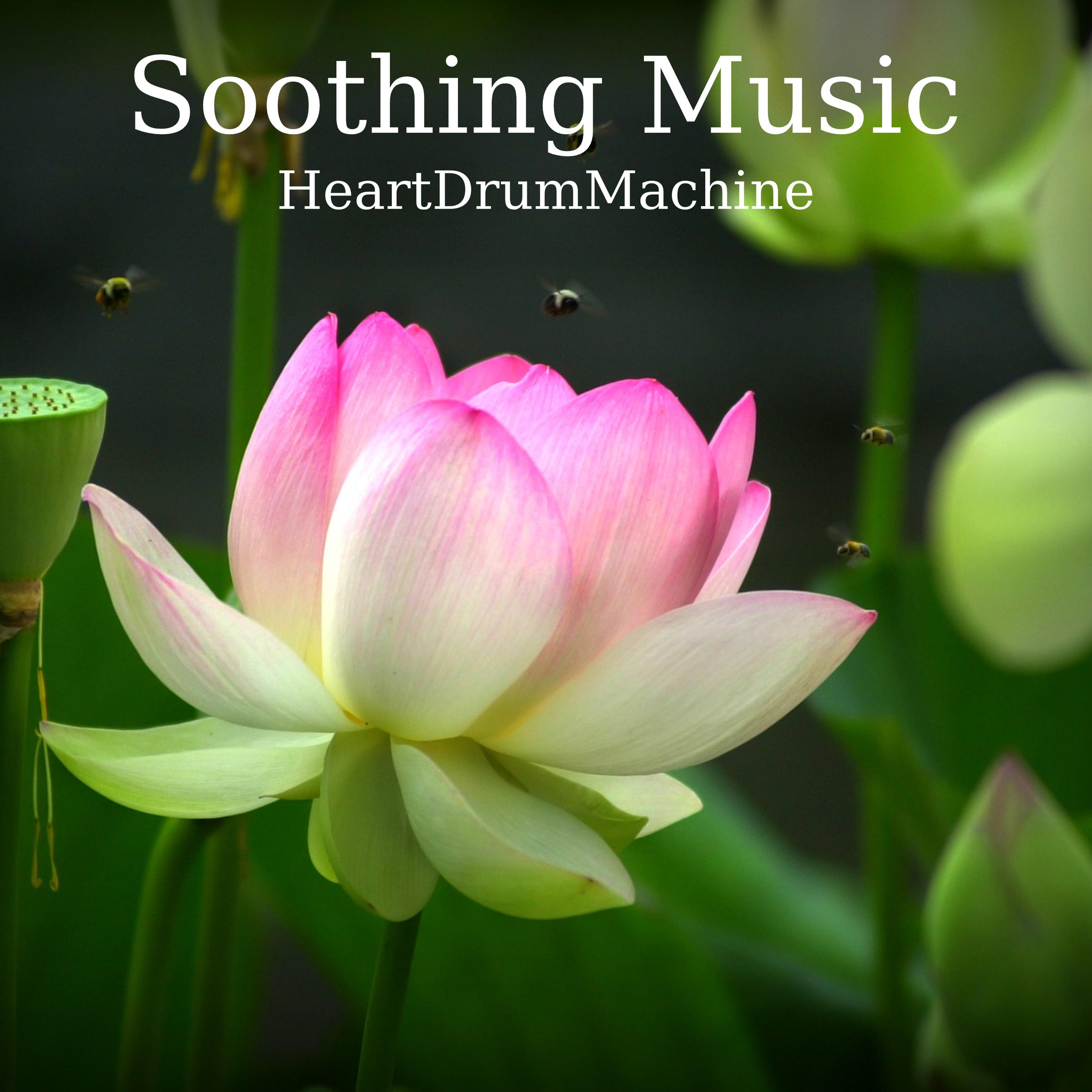 HeartDrumMachine - Soothing Music