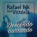 Dj Rafael Nk、Vittoria - Descendo Sarrando (Explicit)
