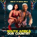 Dino 10、Retha Sello - South africa our country (feat. Retha Sello)(Radio Edit)