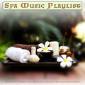 Spa Music Relaxation、Spa Playlist、Spa Music Playlist - Peaceful Ambient Zen Garden Music