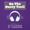 On The Dusty Trail (As Heard In DC's Legends of Tomorrow)
