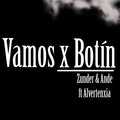 ANDE、Zünder、Alvertenxia. - Vamos X Botin (Explicit)