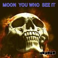 Moon You Who See It