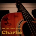 Charlie - For This I Have Learnt