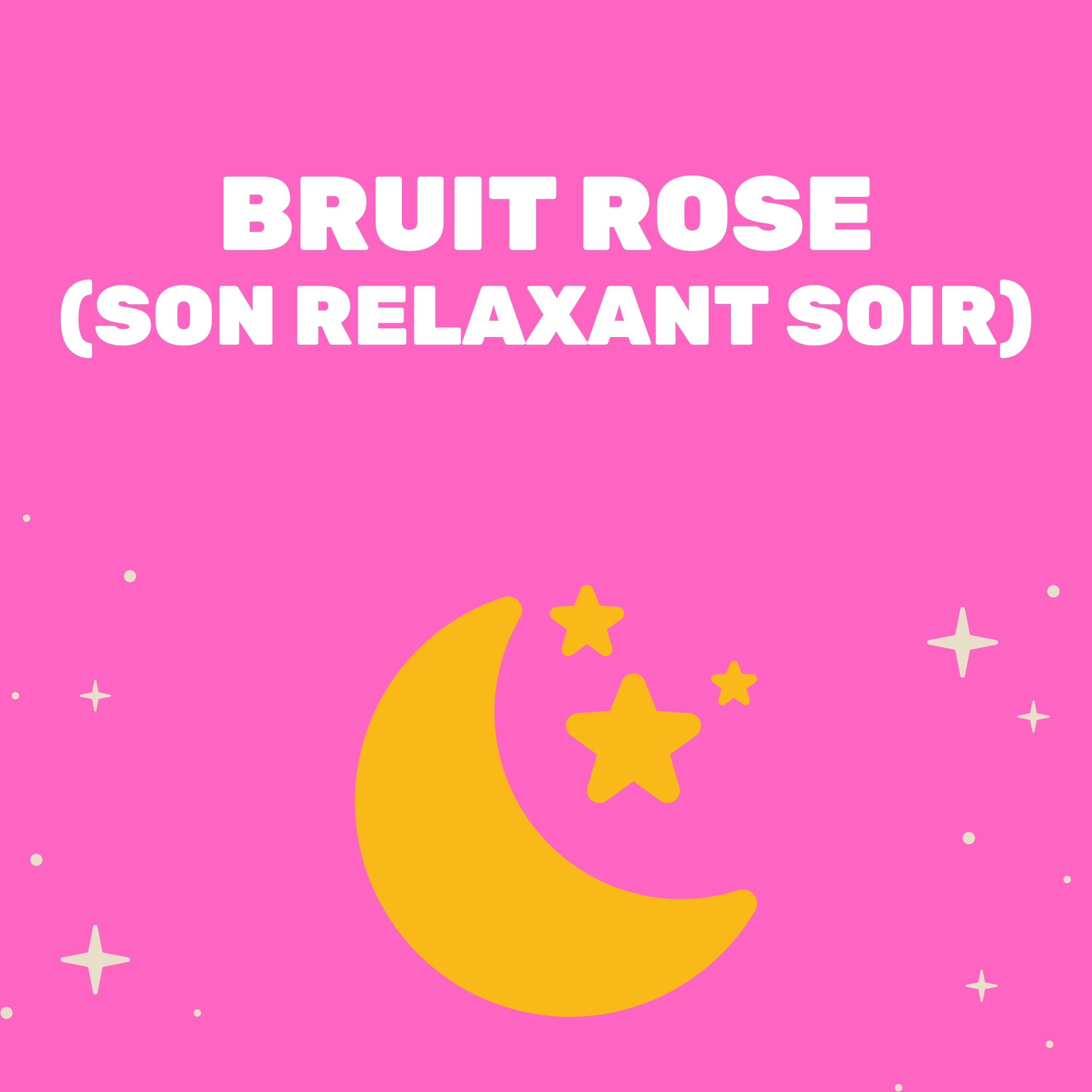 Bruit Rose (Son Relaxant Soir)