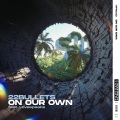 22 Bullets、Lovespeake - On Our Own (feat. Lovespeake)