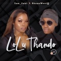 Iam_Jowi、Shaunmusiq、1stLadyK - LoLuThando (feat. 1stLadyk)