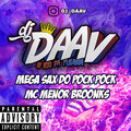 DJ DAAV - MEGA SAX DO POCK POCK