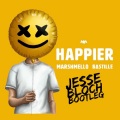 Jesse Bloch、Marshmello、Bastille - Happier (Jesse Bloch Bootleg)