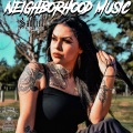 Neighborhood Music (Explicit)