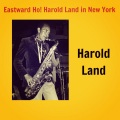 Eastward Ho! Harold Land in New York